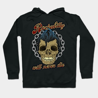 Rockabilly will never die Hoodie